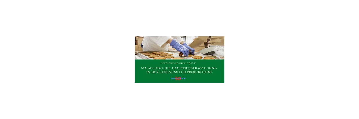 Hygiene-Schnelltests: So gelingt die Hygieneüberprüfung in der Lebensmittelproduktion! - 