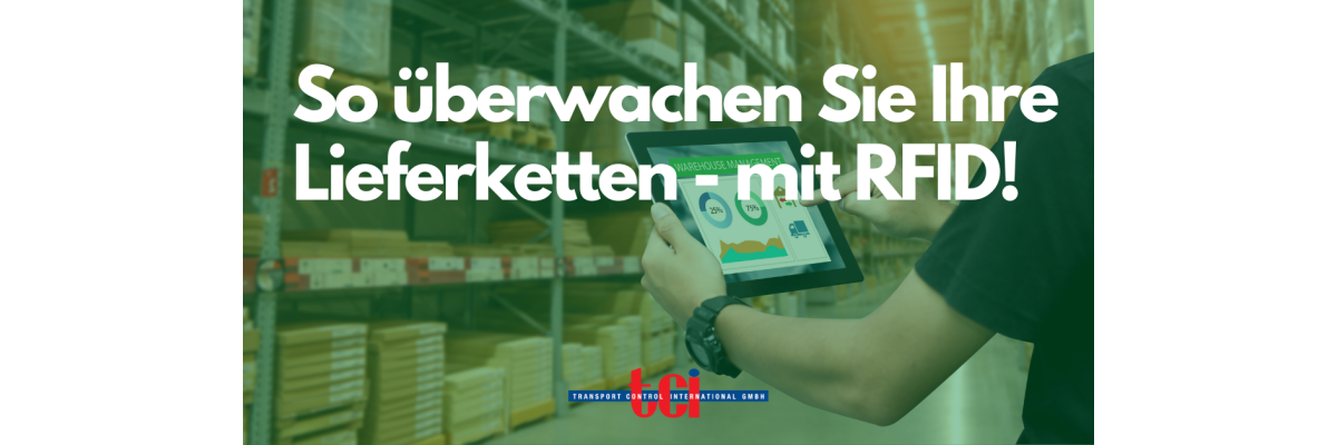 So überwachen Sie Ihre Lieferketten - mit RFID! - 