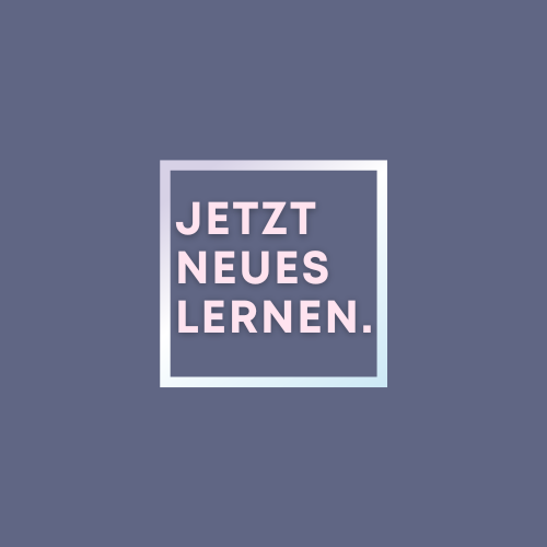 Jetzt Neues lernen